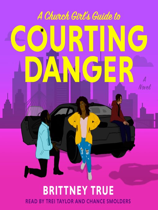 Title details for A Church Girl's Guide to Courting Danger by Brittney True - Available